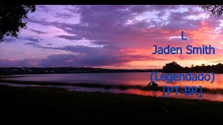L - Jaden Smith (Legendado) [PT-BR]