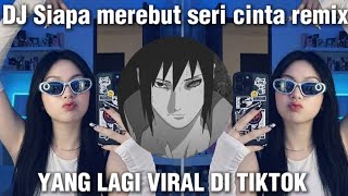 Download lagu DJ Siapa merebut seri cinta remix yang lagi viral di tiktok #djremix #yanglagiviral #ditiktokviral mp3 Download lagu DJ Siapa merebut seri cinta remix yang lagi viral di tiktok #djremix #yanglagiviral #ditiktokviral mp3