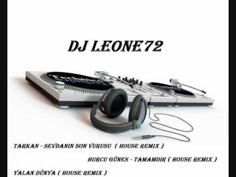 DJLeone72 NEW!!! Tarkan / Burcu Günes / Yalan Dünya House Mix