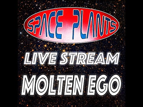 Molten Ego (Live Stream 16-3-25)