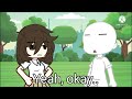 Uh Oh There It Goes I Ve Said To Much It Overflowed Gacha Meme Irl Me Vent
