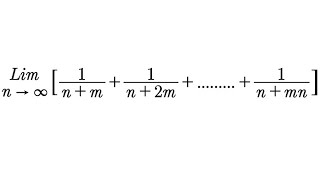 lim( n→∞  ) [1/(n+m)+1/(n+2m)+......+1/(n+nm)]