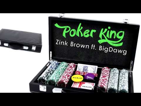 Poker King- Zink Brown ft. BigDawg(Mindchemist)