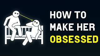 Dominate any woman's mind with this one Trick!  (make her obssesed)