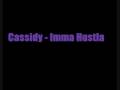 Cassidy Imma Hustla