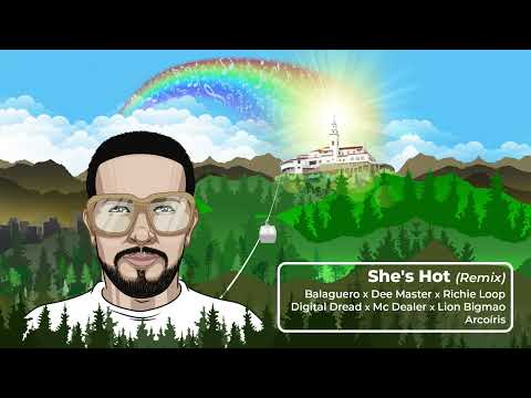 Balaguero x Dee Master x Richie Loop x Digital Dread x Mc Dealer x Lion Bigmao - She's Hot [Remix]