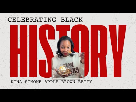How to Make Apple Brown Betty | Honoring Nina Simone for Black History Month