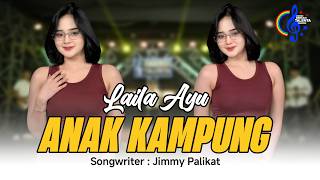 Download lagu Anak Kampung - Laila Ayu l Anak Kampung Kerja Ku Kerja Motong mp3 Download lagu Anak Kampung - Laila Ayu l Anak Kampung Kerja Ku Kerja Motong mp3