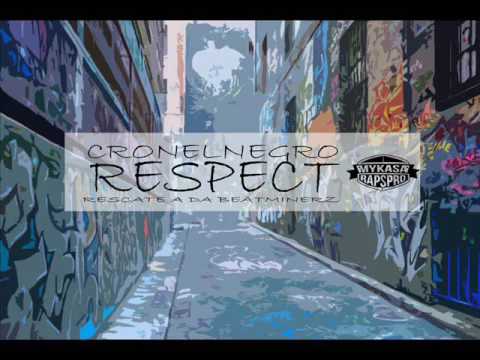 Cronelnegro - Respect (Rescate a Da Beatminerz)
