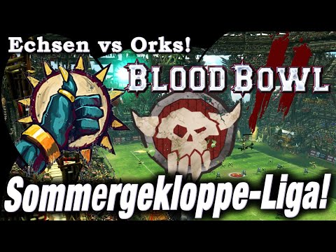 ECHSEN (Hamster) vs ORKS - Blood Bowl 2 - SOMMERGEKLOPPE-Liga! STREAM! 23.07.2021