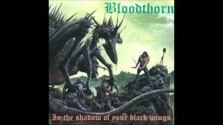 Bloodthorn - In the Shadow of Your Black Wings (Full Album)