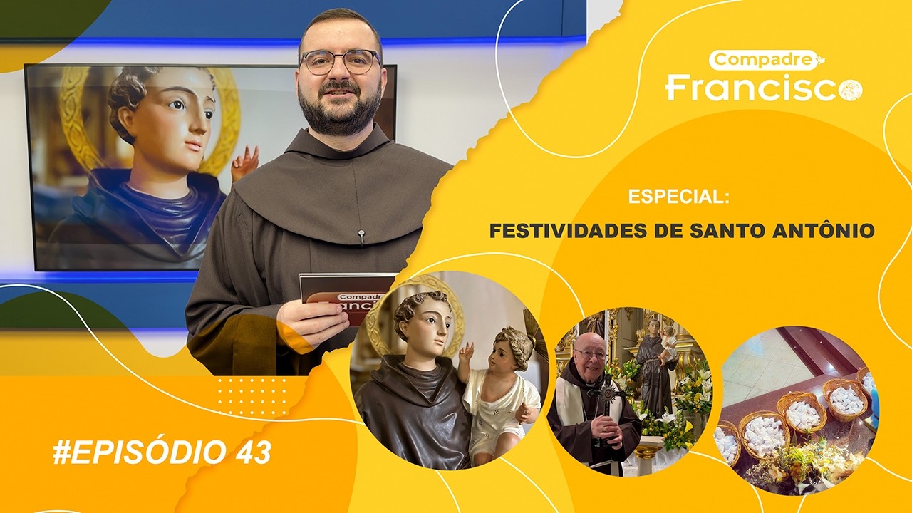 [Compadre Francisco #43 | Especial: Festividades de Santo Antônio]