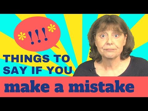 犯錯時可以說的 7 種英文說法 (7 things to say if you make a mistake)