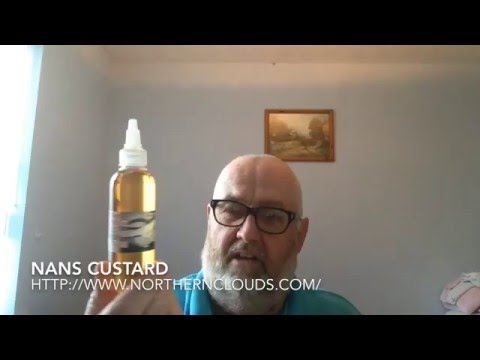 Vaping, Northern Clouds, Nans Custard.