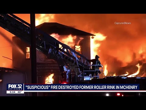 'Suspicious' fire destroys former roller rink 'Just for Fun' in McHenry, Illinois