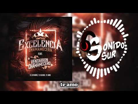 Excelencia Chamamecera y Ventarron Chamamecero (Te Extraño, te olvido, te amo)Lo nuevo Sonido Sur 