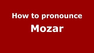 How to pronounce Mozar