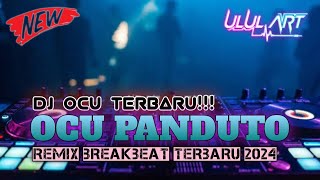Download lagu DJ OCU PANDUTO BREAKBEAT  TERBARU - SOUND ORANG OCU  GASS CUUU!!! mp3