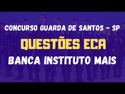ECA Questões Instituto Mais - Guarda De Santos 2023