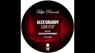 Alex Grandy - Love It (Gery Otis Remix)