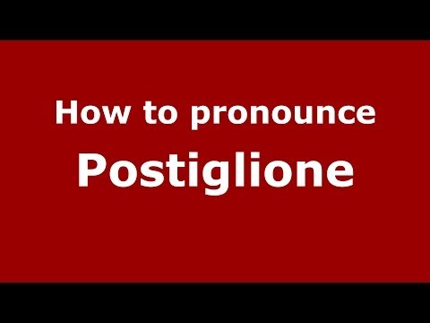 How to pronounce Postiglione (Italian/Italy) - PronounceNames.com