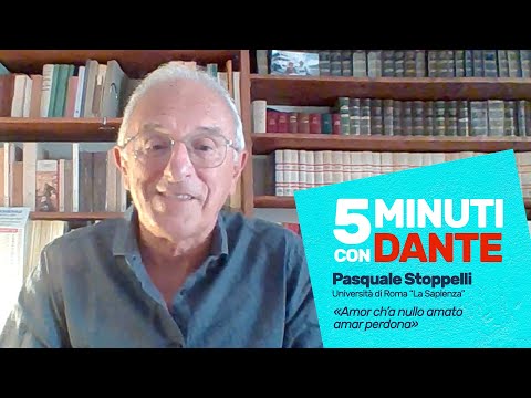 5 minuti con Dante - Pasquale Stoppelli, "Amor ch'a nullo amato amar perdona"