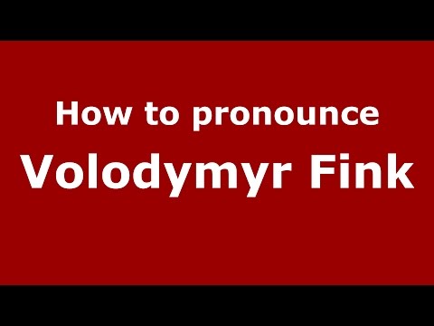 How to pronounce Volodymyr Fink (Russian/Russia)  - PronounceNames.com