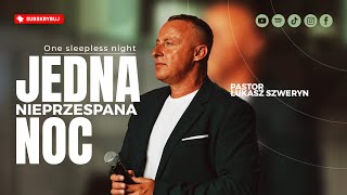 One sleepless night | Pastor Łukasz Szweryn