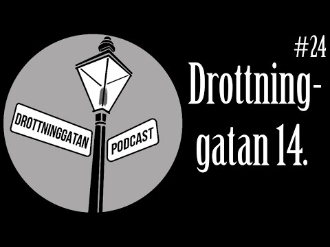 Drottninggatan 14 - Drottninggatan Podcast #24