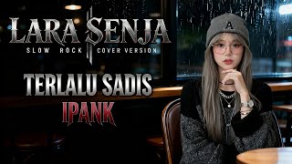 Download lagu TERLALU SADIS - IPANK | SLOW ROCK mp3