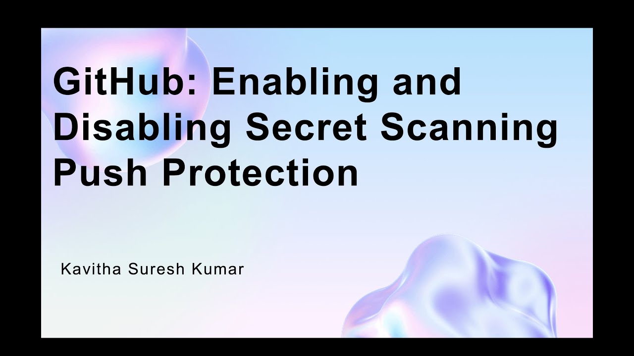 GitHub: Enabling and Disabling Secret Scanning Push Protection