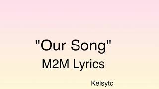Our Song M2M Lyrics