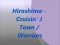 Hiroshima - Cruisin' J Town / Warriors