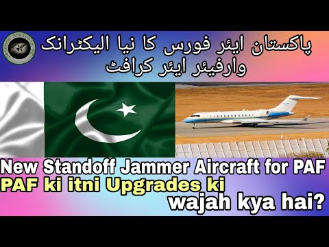 Bombardier Global 6000 New Electronic Warfare platform for PAF for Stand off jamming capibility.