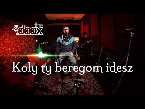 the doox —  Koly ty beregom idesz • Коли ти берегом ідеш • NEW HQ audio&video