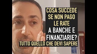 COSA SUCCEDE SE NON PAGO LE RATE A BANCA O FINANZIARIA? Recupero Crediti e Azioni Giudiziarie...