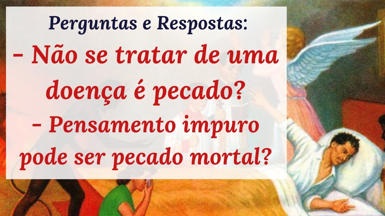 Pensamento impuro pode ser pecado grave? E não se tratar de uma doença?