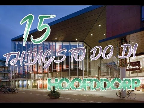 Top 14 Things To Do In Hoofddorp, Netherlands