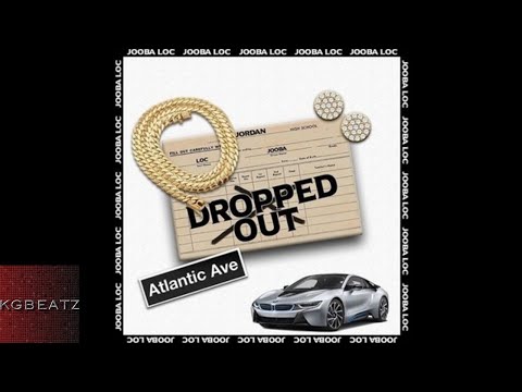 Jooba Loc - Dropped Out [Prod. By Ryan MC] [New 2017]