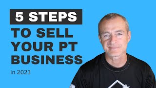5 steps in selling your physical therapy business