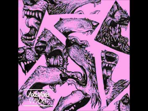 AxisAxis - WXXF (Full Album)