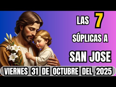 SAN JOSE LAS 7 SUPLICAS - DÍA DE MILAGROS 🙏  VIERNES 31 DE OCTUBRE 2025 🙌