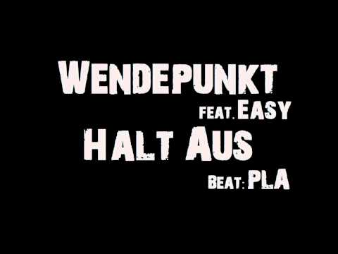 Wendepunkt feat. Easy - Halt Aus (Beat PLA)