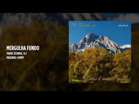 Mergulha Fundo - Padre Zezinho