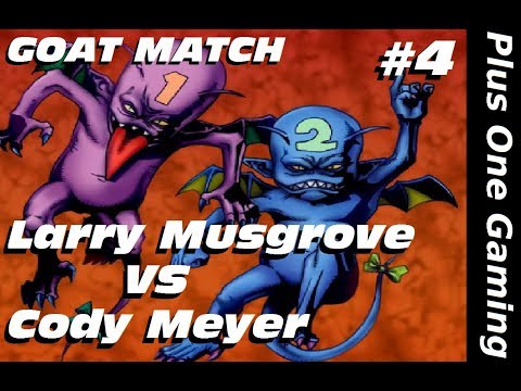 Larry Musgrove vs Cody Meyer - Plus One Gaming Goat Match