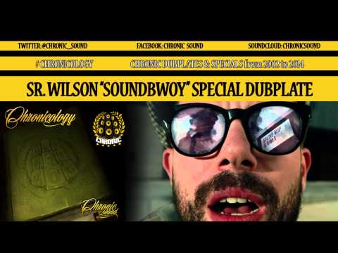 Chronic Sound feat SR WILSON "SOUNDBWOY"  #Chronicology Dubplate