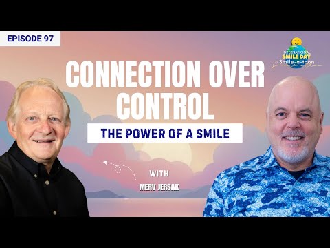 Lead Smarter, Not Harder – Merv Jersak | Intl. Smile-A-Thon 2025 | Episode 97