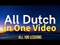 All Dutch in onie video. All 100 Lessons. Learn Dutch . Most important Dutch phrases and words.