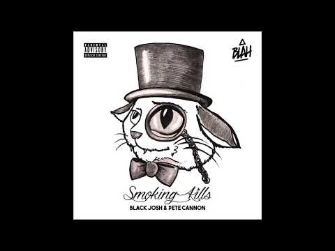 Black Josh & Pete Cannon - Smoking Kills (Full Album)
