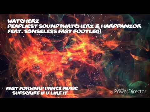 Watcherz - Deadliest Sound (Watcherz & Harddanzor Feat. S3nseless Fast Bootleg)